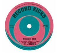The Sextones Without You/Love Can't Be Borrowed (Vinyl LP) 7" Single