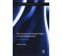 The Sexual and Gender Politics of Sport Mega-Events: Roving Colonialism