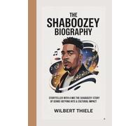 THE SHABOOZEY BIOGRAPHY: STORYTELLER WITH A MOC: THE SHABOOZEY STORY OF GENRE- DEFYING HITS &CULTURAL IMPACT