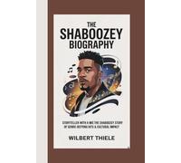 THE SHABOOZEY BIOGRAPHY: STORYTELLER WITH A MOC: THE SHABOOZEY STORY OF GENRE- DEFYING HITS &CULTURAL IMPACT