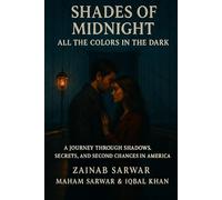The Shades of Midnight: All the Colors in the Dark: A Journey Through Shadows, Secrets, and Second Chances in America