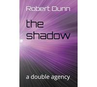 the shadow: a double agency