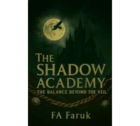 The Shadow Academy: The Balance Beyond the Veil