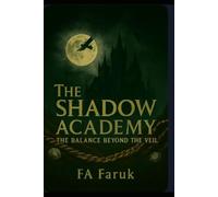 The Shadow Academy: The Balance Beyond the Veil