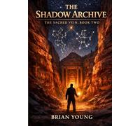 The Shadow Archive: Book 2 - The Sacred Vein Series