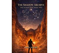 The Shadow Archive: Book 2 - The Sacred Vein Series