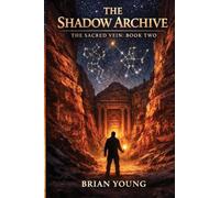The Shadow Archive: The Sacred Vein Series - Book 2
