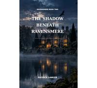 The Shadow Beneath Ravensmere: A Ravensmere Mystery