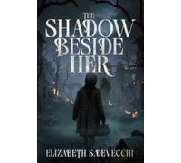 The Shadow Beside Her: A Horror Novel