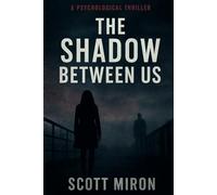 The Shadow Between Us: A Gripping Psychological Thriller