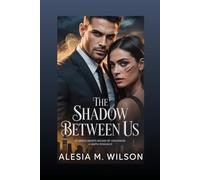 The Shadow Between Us: Scarred Hearts Bound by Obsession A Mafia Romance