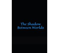 The Shadow Between Worlds