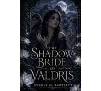 The Shadow Bride of Valdris