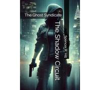 The Shadow Circuit: The Ghost Syndicate: 2
