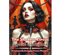 the shadow circus: A Dark Carnival Coloring Journey Through Beauty and the Macabre