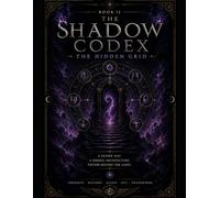 The Shadow Codex: The Hidden Grid
