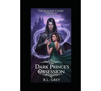 The Shadow Court Chronicles: Book One - The Dark Prince's Obsession: An Epic Fantasy Romance