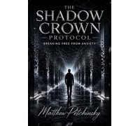 The Shadow Crown Protocol: Breaking Free from Anxiety