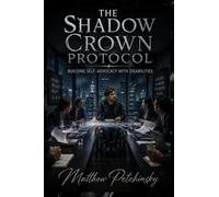 The Shadow Crown Protocol: Building Self-Advocacy with Disabilities