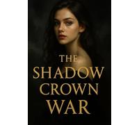 The Shadow Crown War