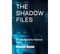 THE SHADOW FILES: A Battle Against the Unknown Begins