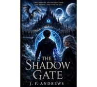 The Shadow Gate: Two Worlds. An Ancient War. One Prince. The Fate of All.: 1