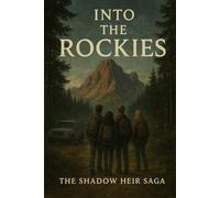 The Shadow Heir Saga: Into The Rockies