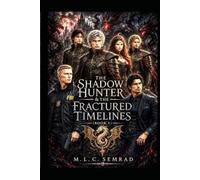 The Shadow Hunter and the Fractured Timelines