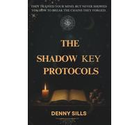 The Shadow key Protocols: Understanding the Elite constructs for ritual power, Reality command and identity Reformation
