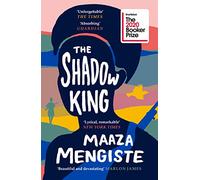 The shadow king: Maaza Mengiste