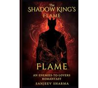 The Shadow King's Flame: An Enemies-to-Lovers Romantasy