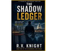 The Shadow Ledger: A Financial Espionage Thriller