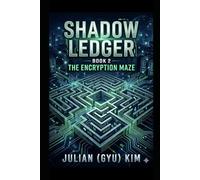 The Shadow Ledger: Book 2: The Encryption Maze