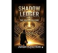 The Shadow Ledger: Book 3: The Sovereign Code