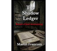 The Shadow Ledger: Rome's Final Accounting