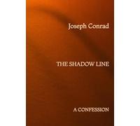 The Shadow Line: A Confession