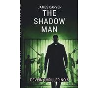 The Shadow Man: Gabe Devlin Thrillers Book 5