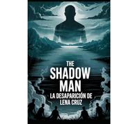 The Shadow Man: La desaparición de Lena Cruz