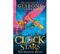 The Shadow Moth: The first book in the irresistible children’s magical series, illustrated by Chris Riddell: Book 1