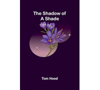 The Shadow of a Shade