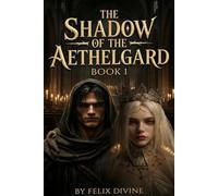 The Shadow of Aethelgard: Book 1: The Broken Sun Saga