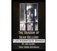 The Shadow of Sean Sellers: A Life Interrupted By Darkness