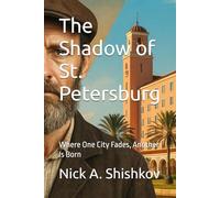 The Shadow of St. Petersburg: Where One City Fades, Another Is Born