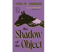 The Shadow of the Object: Longlisted for the Booker Prize 2026