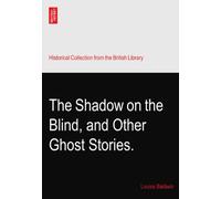 The Shadow on the Blind, and Other Ghost Stories.