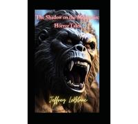 The Shadow on the Mountain: Horror Stories Collection: 1