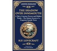 The Shadow Over Innsmouth: Lovecraft's Terrifying Tale of Horror and Transformation - Dark Secrets of a Coastal Town