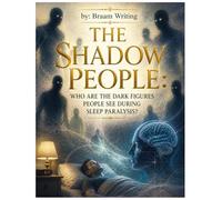 The Shadow People: Who are the dark figures people see during sleep paralysis?