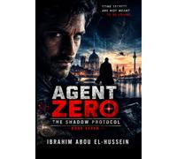 THE SHADOW PROTOCOL: Agent Zero: A High-Stakes Spy Thriller of Deception, Family Secrets, and Ultimate Retribution: 7