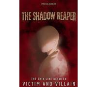 The Shadow Reaper: A Psychological Thriller About How Society Creates Its Own Monsters